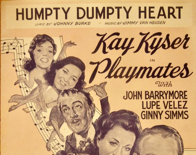 Humpty Dumpty Heart   1941   John Barrymore, Lupe Velez, Ginny Sims In Playmates   Johnny Burke  Jimmy Van Heusen    Sheet Music