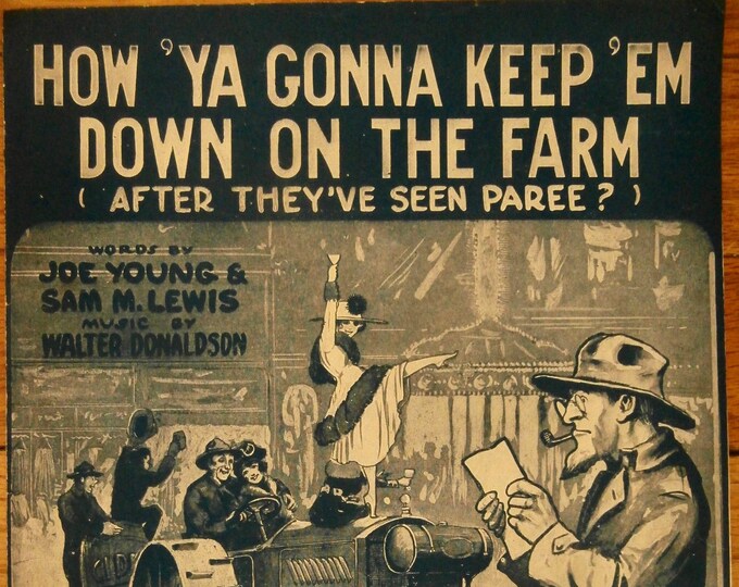 How 'Ya Gonna Keep 'Em Down On The Farm (After They've Seen Paree?)   1919      Joe Young  Sam M.Lewis    Sheet Music