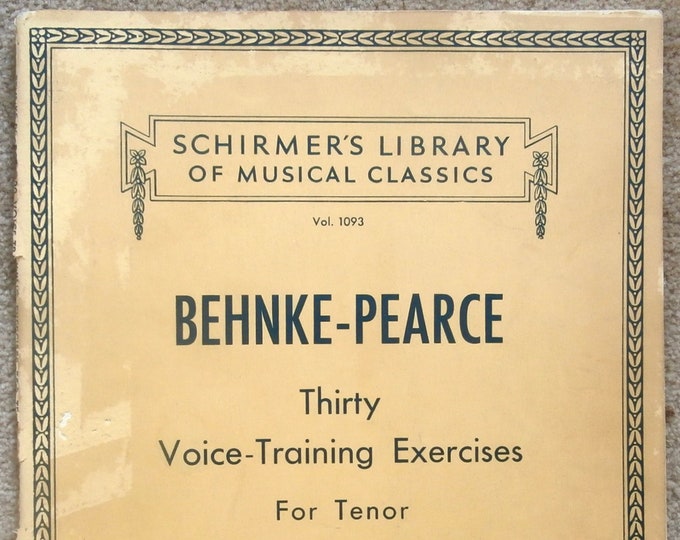 Behnke - Pearce   Thirty Voice-Training Exercises For Tenor Voice  Schirmer's Library Vol.1093      Studies Exercises
