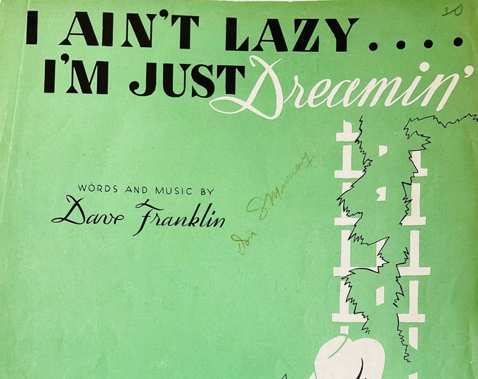 I Ain't Lazy....I'm Just Dreamin'   1934      Dave Franklin      Sheet Music