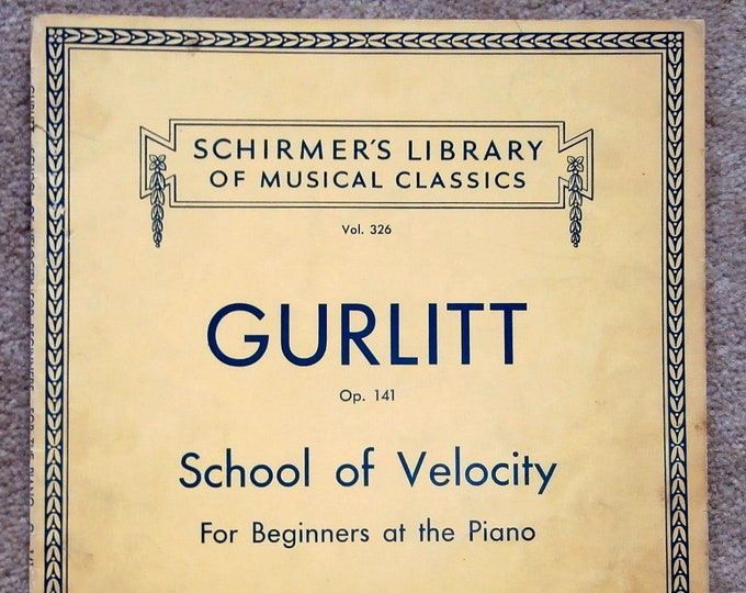 Gurlitt   School Of Velocity   For Beginners At The Piano   On Sale  -  10% Off  Schirmer's Library Vol.326      Piano Studies