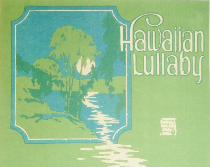 Hawaiian Lullaby   1919      Dorothy Terriss  Ethel Bridges    Sheet Music