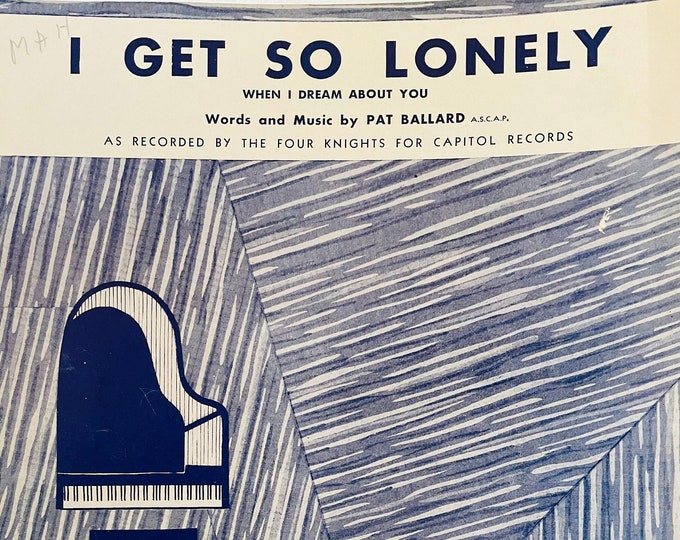 I Get So Lonely (Oh Baby Mine)   1954      Pat Ballard      Sheet Music