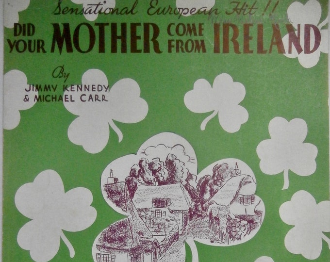 Did Your Mother Come From Ireland   1936      Jimmy Kennedy  Michael Carr   Irish Sheet Music