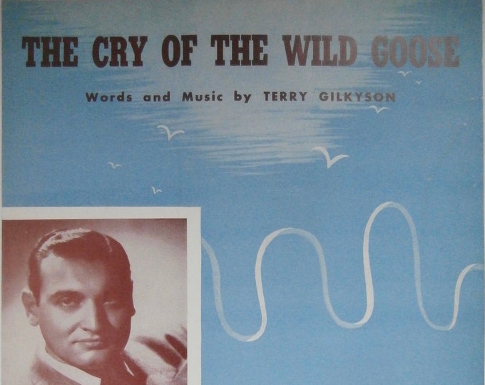 Cry Of The Wild Goose, The   1949   Frankie Laine   Terry Gilkyson      Sheet Music