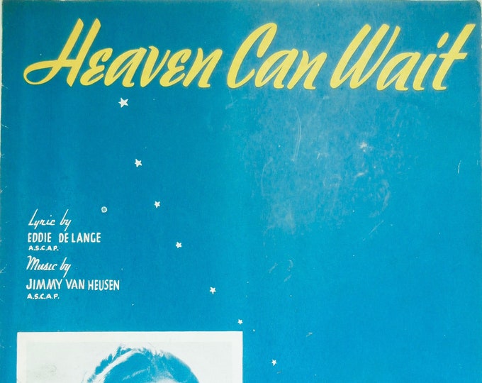 Heaven Can Wait   1939      Eddie DeLance  Jimmy Van Heusen    Sheet Music
