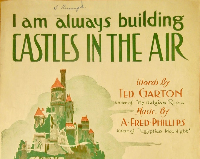 I Am Always Building Castles In The Air   1919      Ted Garton  A. Fred Phillip    Sheet Music