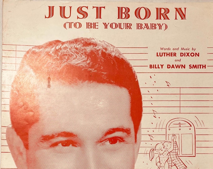 Just Born (To Be Your Baby)   1957   Photo -    Perry Como   Luther Dixon  Billy Dawn Smith    Sheet Music