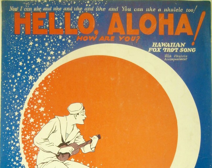 Hello, Aloha! How Are You?   1926      Wolfe Gilbert  Abel Baer    Sheet Music