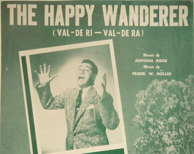 Happy Wanderer, The (Val-De Ri - Val-De Ra)   1954   Henri Rene'   Antonia Ridge  Friederick W. Moller    Sheet Music