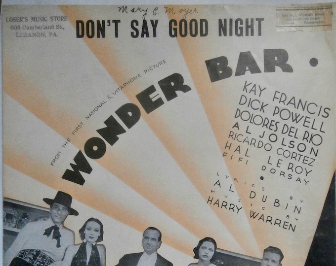 Don't Say Good Night   1934   Kay Francis, Dick Powell, Al Jolson In Wonder Bar   Al Dubin  Harry Warren   Movie Sheet Music