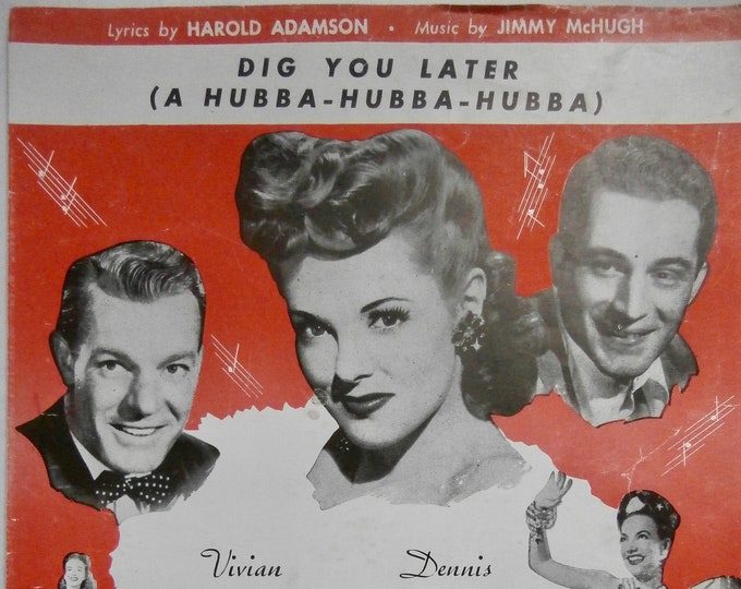 Dig You Later (A Hubba-Hubba-Hubba)   1945   Vivian Blaine, Dennis O'keefe, Perry Como, Carman Miranda In Doll Face   H. Adamson  J. McHugh