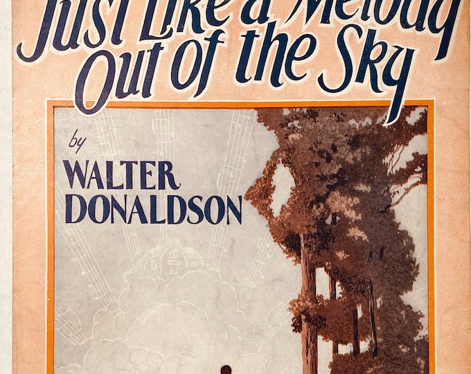 Just Like A Melody Out Of The Sky   1928   Artwork      Walter Donaldson      Sheet Music