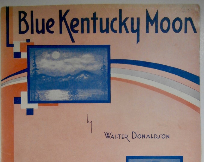 Blue Kentucky Moon   1931   Nick Lucas   Walter Donaldson      Sheet Music