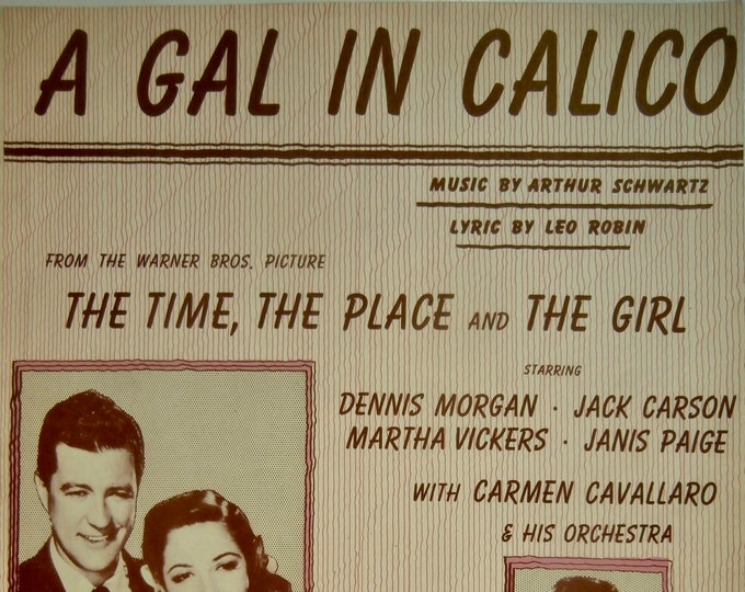Gal In Calico, A   1946   Dennis Morgan, Jack Carson, Martha Vickers, Janis Paige In The Time, The Place, The Girl   A Schwartz  L Robin