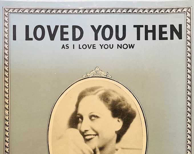 I Loved You Then (As I Love You Now)   1928   Joan Crawford In Our Dancing Daughters   Ballard MacDonald    Axt and Mendoza    Sheet Music