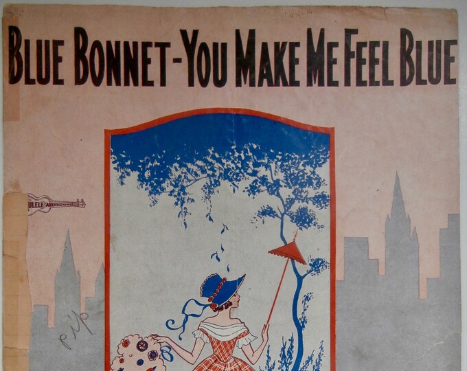 Blue Bonnet - You Make Me Feel Blue   1926      Alfred Bryan  Pete Wendling    Sheet Music