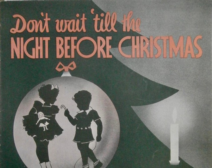 Don't Wait 'Till The Night Before Christmas   1938      Sam M. Lewis  Abel Baer   Holiday Sheet Music