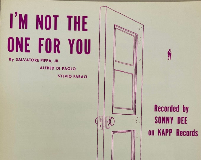 I'm Not The One For You   1961      Salvatore Pippa, Jr.  Alfred DiPaolo   Current Sheet Music