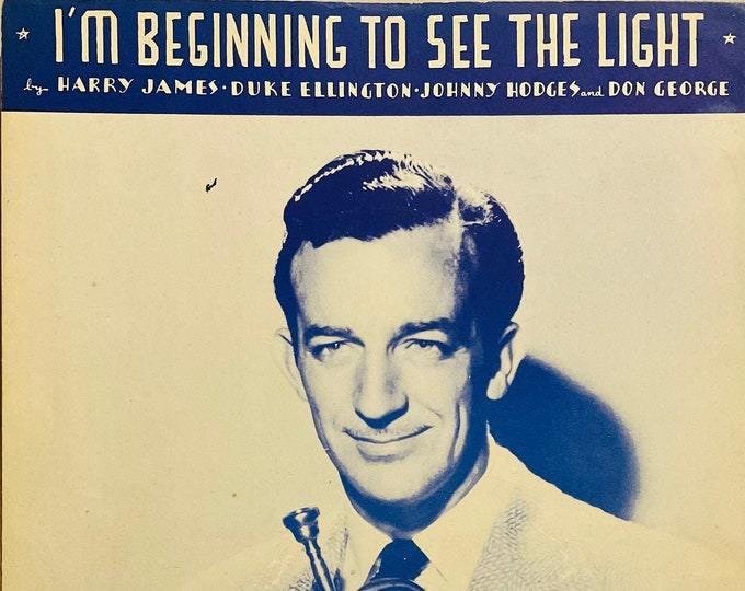 I'm Beginning To See The Light   1944   Harry James   Harry James     Duke Ellington      Sheet Music