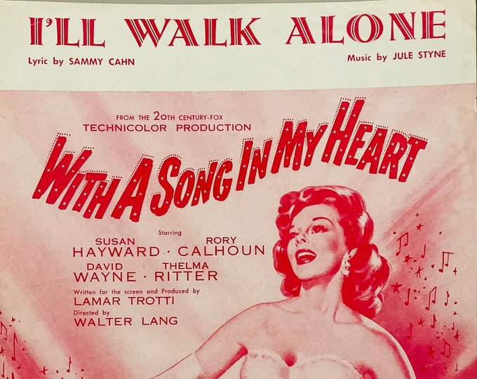 I'll Walk Alone   1944   Susan Hayward, Rory Calhoun In With A Song In My Heart   Sammy Kahn  Jule Styne    Sheet Music