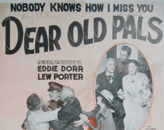 Dear Old Pals (Nobody Knows How I Miss You)   1919   Scenes From Friendly Enimies   Eddie Dorr  Lew Porter    Sheet Music