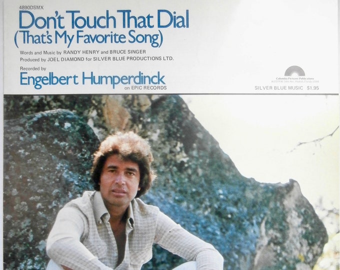 Don't Touch That Dial (That's My Favorite Song)   1979   Engelbert Humperdinck   Randy Henry  Bruce Singer   Current Sheet Music
