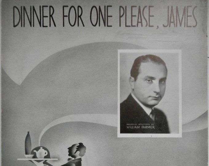 Dinner For One Please, James   1935   William Farmer   Michael Carr      Sheet Music