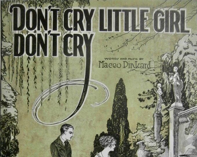 Don't Cry Little Girl Don't Cry   1918      Maceo Dinkard      Sheet Music