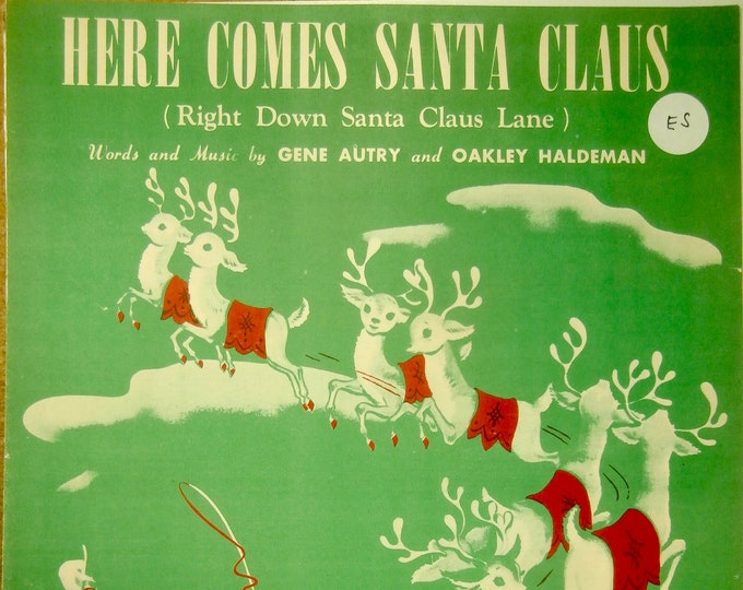 Here Comes Santa Claus   1947      Gene Autry  Oakley Haldeman   Holiday Sheet Music