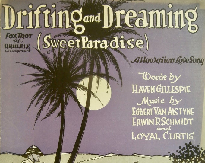 Drifting And Dreaming (Sweet Paradise)   1925   B.f. Goodrich Silvertown Cord Orchestra   H. Gillespie  E. Van Alstyne    Sheet Music