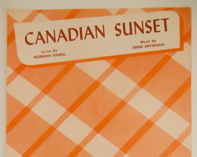 Canadian Sunset   1956      Norman Gimbel  Eddie Heywood    Sheet Music