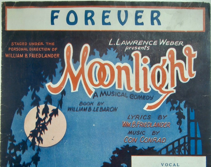 Forever   1923   "Moonlight"   William B. Friedlander  Con Conrad   Stage Production Sheet Music