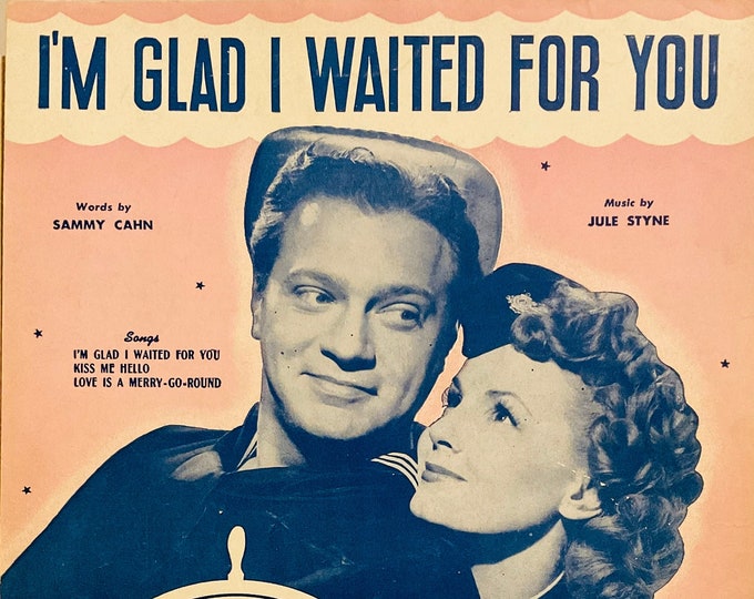 I'm Glad I Waited For You   1945   Alfred Blake, Janet Blair In Tars And Spars   Al Jacobs  Al Stillman   Movie Sheet Music