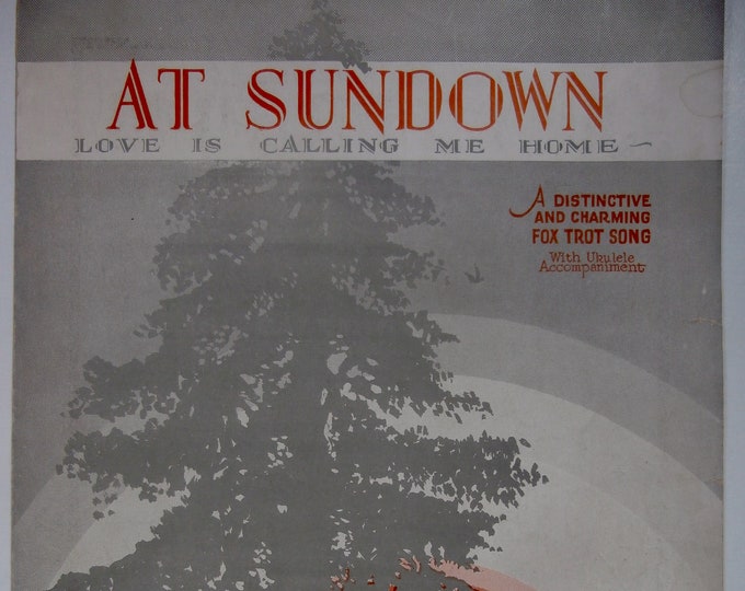 At Sundown  Love Is Calling Me Home   1927      Walter Donaldson      Sheet Music