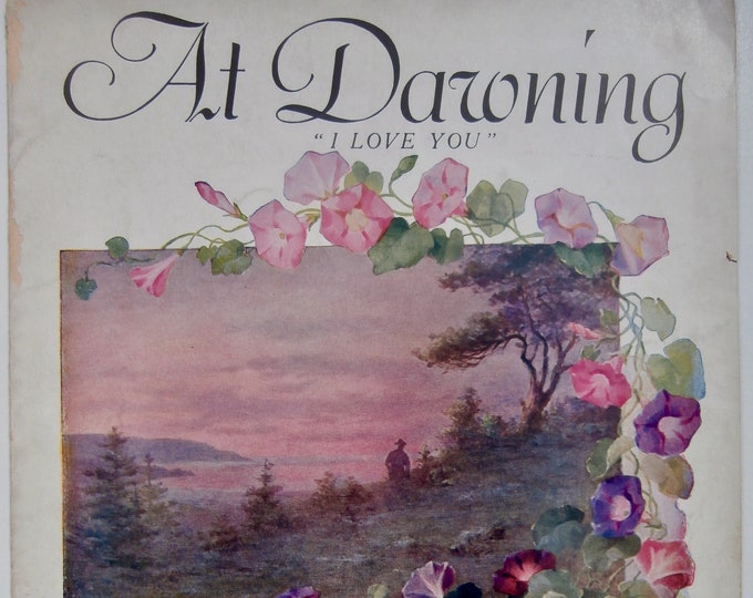 At Dawning “I Love You”    1906      Nelle Richmond Eberhart  Charles Wakefield Cadman    Sheet Music