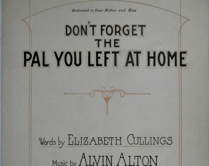 Don't Forget The Pal You Left At Home   1926      Elizabeth Cullings  Alvin Alton    Sheet Music