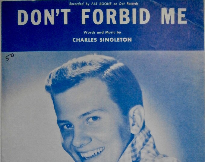 Don't Forbid Me   1956   Pat Boone   Charles Singleton      Sheet Music