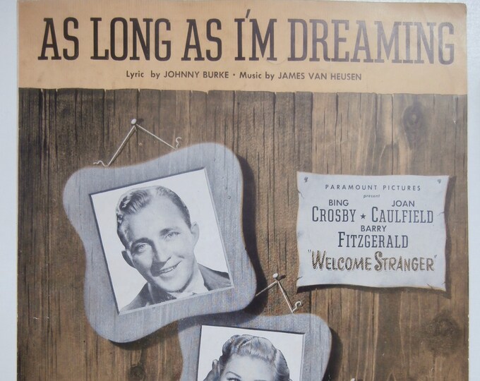 As Long As I'm Dreaming   1947   Bing Crosby, Joan Caulfield, Barry Fitzgerald In Welcome Stranger   Johnny Burke  James Van Heusen   Movie