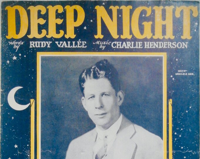 Deep Night   1929   Rudy Vallee   Rudy Vallee  Charlie Henderson    Sheet Music