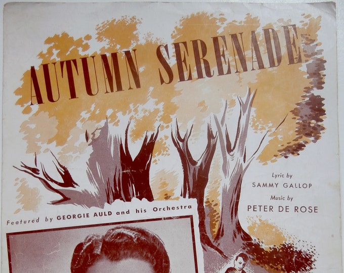 Autumn Serenade   1945   Georgie Auld   Sammy Gallop  Peter DeRose    Sheet Music