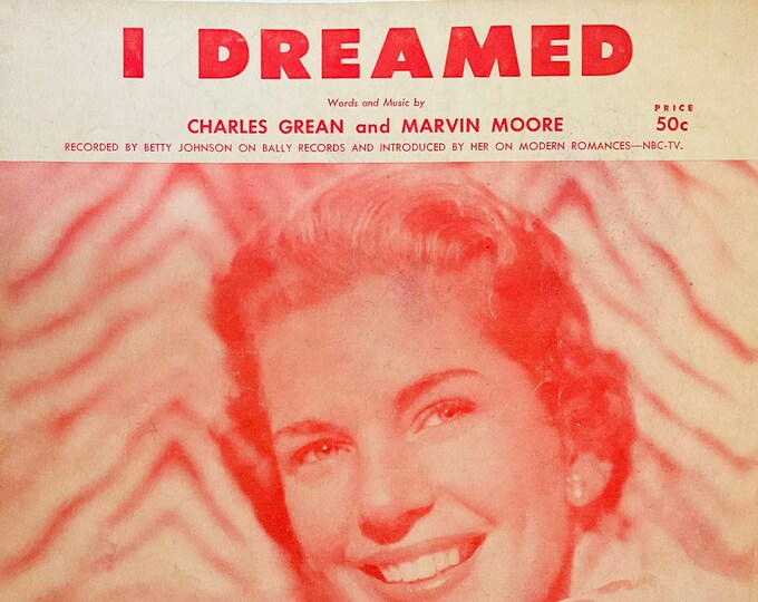 I Dreamed   1956   Betty Johnson   Charles Grean  Marvin Moore    Sheet Music