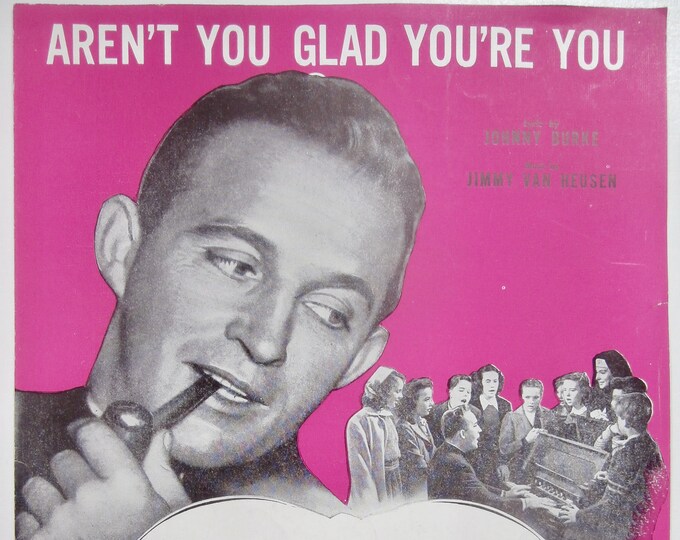 Aren't You Glad You're You   1945   Bing Crosby In The Bells Of St. Mary’s   Johnny Burke  Jimmy Van Heusen   Movie Sheet Music