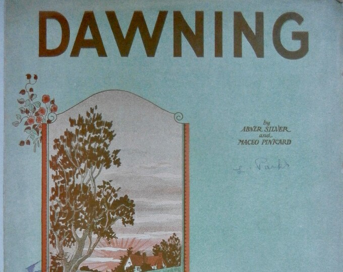 Dawning   1927      Abner Silver  Naceo Pinkard    Sheet Music