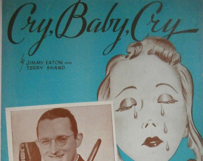 Cry, Baby, Cry   1938   Tommy Dorsey   Jimmy Eaton  Terry Shand    Sheet Music