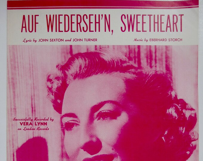 Auf Wiederseh’n, Sweetheart   1951   Vera Lynn   John Sexton  John Turner    Sheet Music