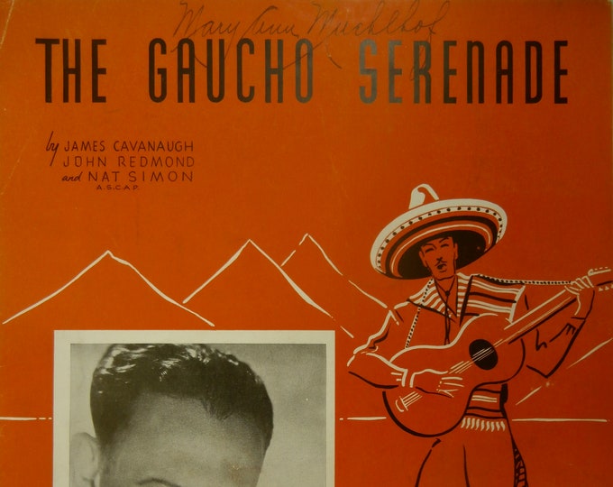 Gaucho Serenade, The   1939   Sammy Kaye   James Cavanaugh  John Redmond    Sheet Music