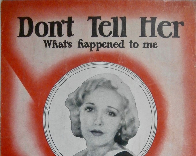 Don't Tell Her What's Happened To Me   1930      B.G. DeSylva  Lew Brown    Sheet Music