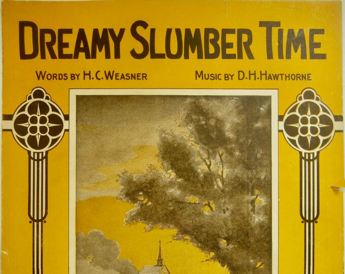 Dreamy Slumber Time   1920      H.C. Weasner  D.H. Hawthorne    Sheet Music