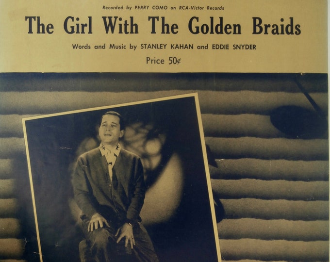 Girl With The Golden Braids   1947   Perry Como   Stanley Kahan  Eddie Snyder    Sheet Music